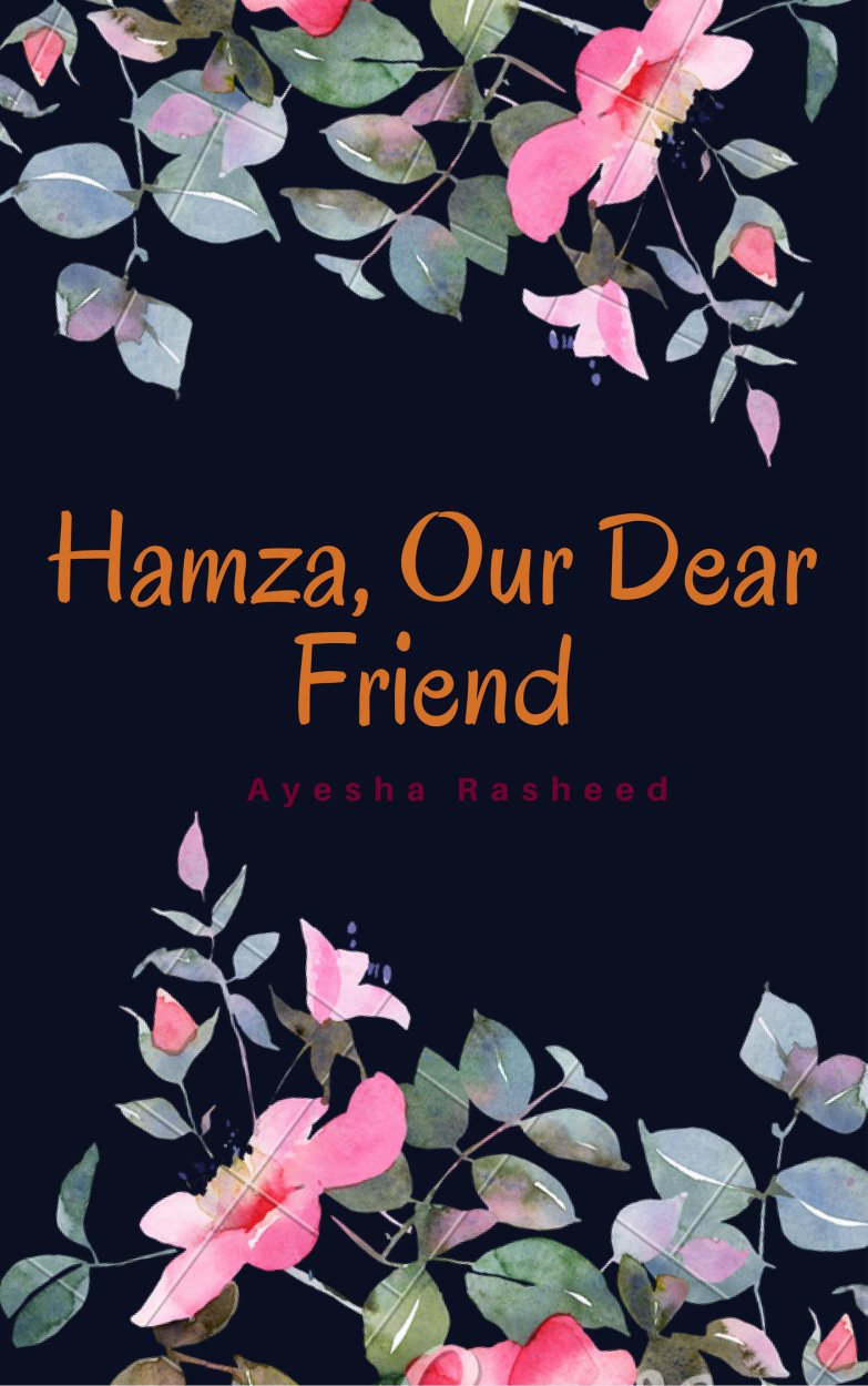 Hamza, Our Dear Friend