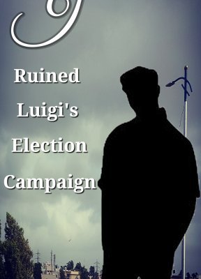 I Ruined Luigi's Election Campaign